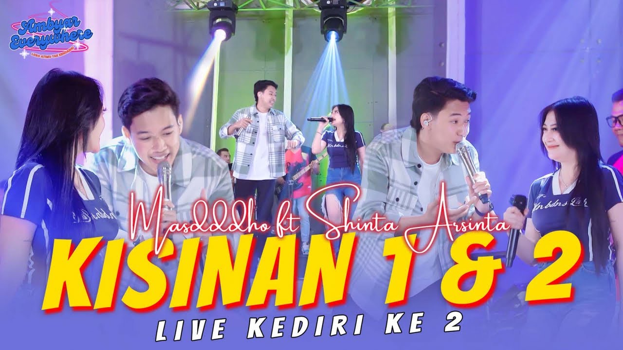 Masdddho ft. Shinta Arsinta - Kisinan 1 \u0026 Kisinan 2 - AMBYAR EVERYWHERE - LIVE KEDIRI