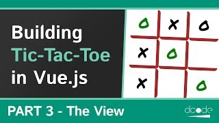 Creating the View - Building a Tic-Tac-Toe game with Vue.js - Part 3/3