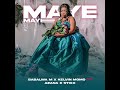 Maye Maye (Official Audio) Babalwa M x Kelvin Momo ft Azana & Stixx