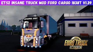 [ETS2 1.39] Stunning  FORD CARGO 1838T with Incredible Sound | Euro Truck Simulator 2