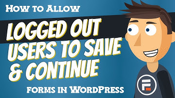 How to Save and Continue Forms (even for logged-out users!) in WordPress