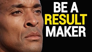 David Goggins - Be A Result Maker | This Is The Secret To My Power | Powerful Speech!