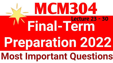 MCM304 Final-Term Preparation 2022 | MCM304 Lecture 23 - 30 | mcm304 #informativevu
