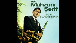 Aşık Mahzuni Şerif Gidersem Gelmem Birdaha
