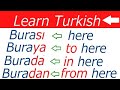 HOW TO SAY HERE- IN HERE- FROM HERE - TO HERE / TO THERE IN TURKISH