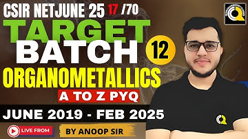 🔴ORGANOMETALLICS CSIR NET PYQ (2019-2024 ) A to Z | TARGET BATCH🔥| Anoop Sir