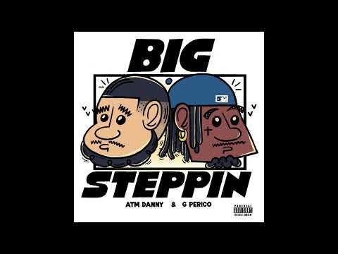ATM Danny G Perico Big Steppin OFFICIAL VERSION