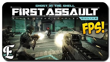 Ghost In The Shell: Stand Alone Complex - First Assault Online Gameplay ➤ NEW FPS!