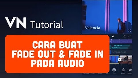 Cara Membuat Fade Out  & Fade In Audio di Aplikasi VN