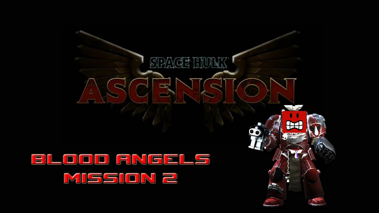 Space Hulk Ascension - Blood Angels mission 2 - YouTube