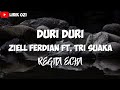 ZIELL FERDIAN FT. TRI SUAKADURI DURI Lirik + Cover by REGITA ECHA