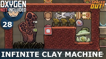 UPDATES & INFINITE CLAY MACHINE - ONI - Spaced Out: Ep. #28 (Oxygen Not Included)
