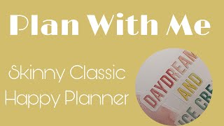 Plan With Me - Skinny Classic Happy Planner