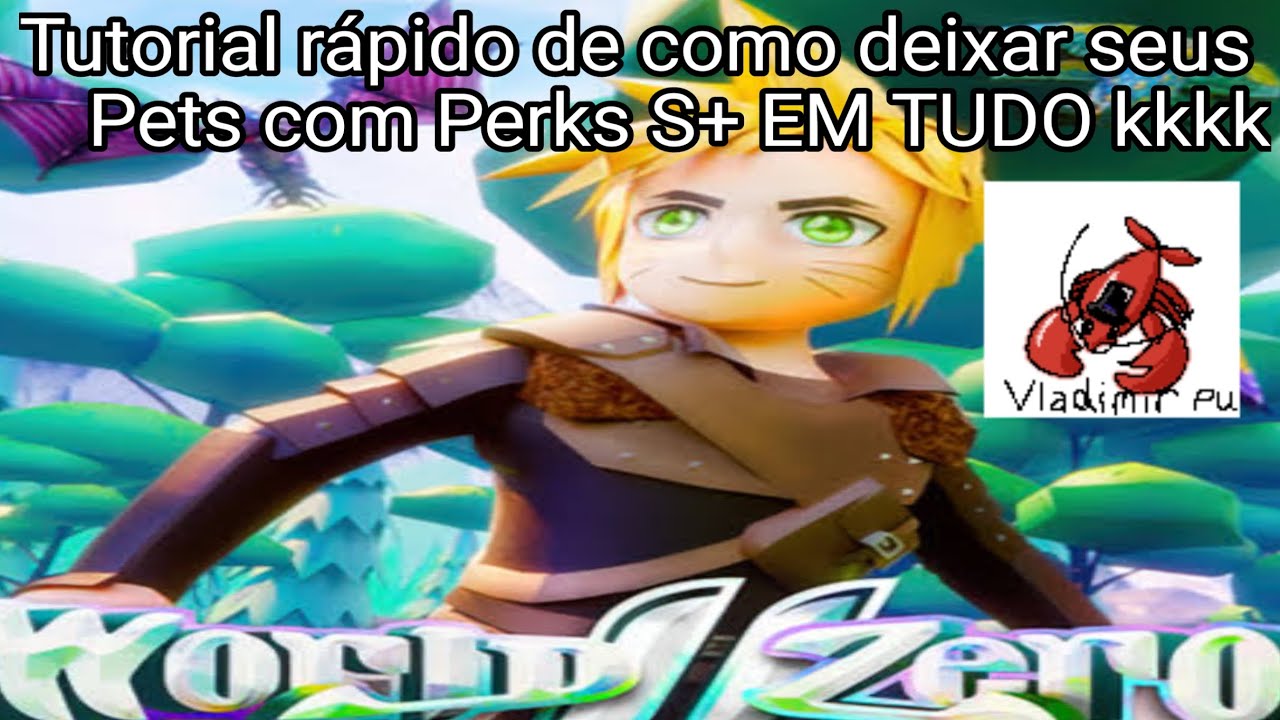 Como Fazer seus Pets ficarem totalmente S+ no World Zero ☠️ (versão super mal explicada)