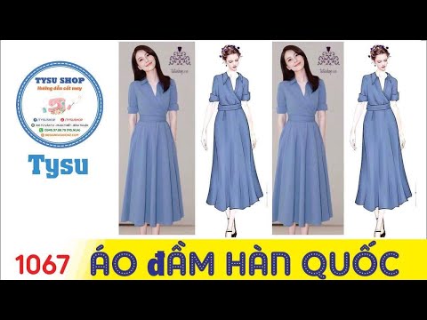 Hướng dẫn cắt may TysuShop số 1067: Áo Đầm Hàn Quốc | áo đầm suông hàn quốc
