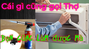Xử lý gioăng Tủ Lạnh hở 100% / Handle 100% open refrigerator gasket_Mạnh Thợ Điện