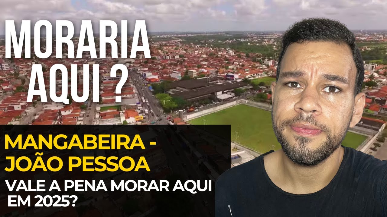 MANGABEIRA - JOÃO PESSOA: VALE A PENA MORAR AQUI EM 2025 ? 