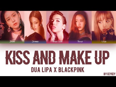 DUA LIPA & BLACKPINK - 'KISS AND MAKE UP' [HAN|ROM|TÜRKÇE ALTYAZILI]