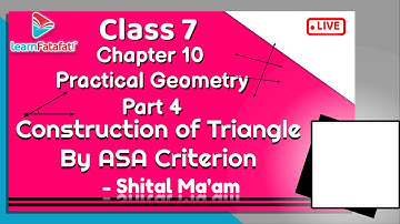 Class 7 Maths Ch 10 Practical Geometry - 4 Construction of Triangle By ASA Criterion - Shital Ma