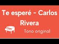 Karaoke con piano - Carlos Rivera - Te esperaba (Tono Original)