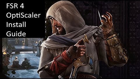 FSR 4 Install Guide - Assassins Creed Mirage - 9070XT & 9070