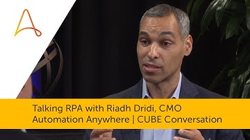 Talking RPA with Riadh Dridi, CMO Automation Anywhere | CUBE Conversation