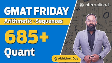 GMAT Quant | Arithmetic | Sequences | GMAT Quant Questions | GMAT Friday | Abhishek Dey