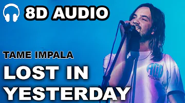 Tame Impala - Lost In Yesterday (8D AUDIO)