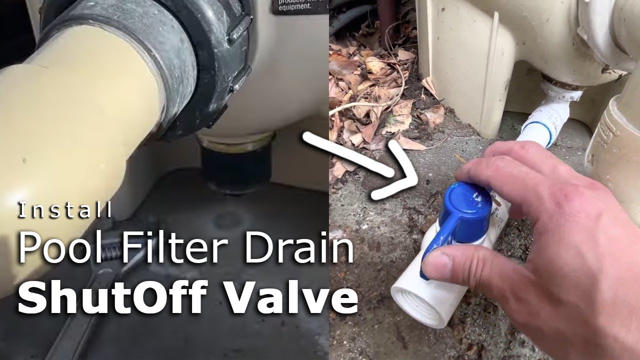 Install Shut-off Valve on Pool Filter Waste Drain for Easier Maintenance 