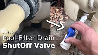 Install Shut-off Valve on Pool Filter Waste Drain for Easier Maintenance #pentair #poolcleaning