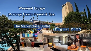 Weekend Escape: Morongo Casino Resort & Spa – The Marketplace Buffet (August 2025) #MorongoCasino