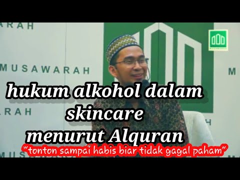 Apakah alkohol dalam skincare haram dalam islam. . .!!! Ustad Adi Hidayat