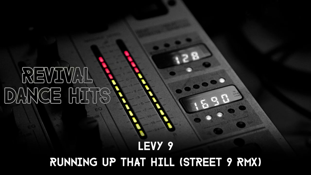 Levy 9 - Running Up That Hill (Street 9 Rmx) [HQ]