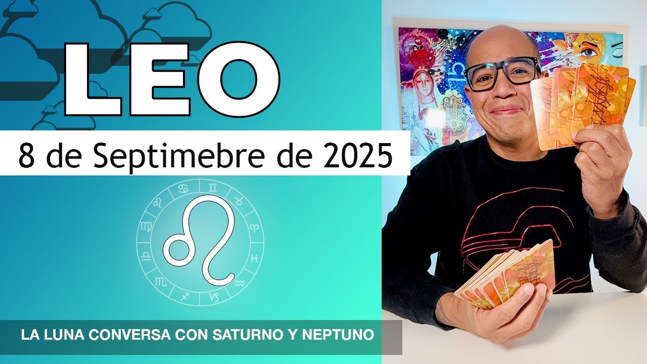 LEO | Horóscopo de hoy 8 de Septiembre 2025 - YouTube
