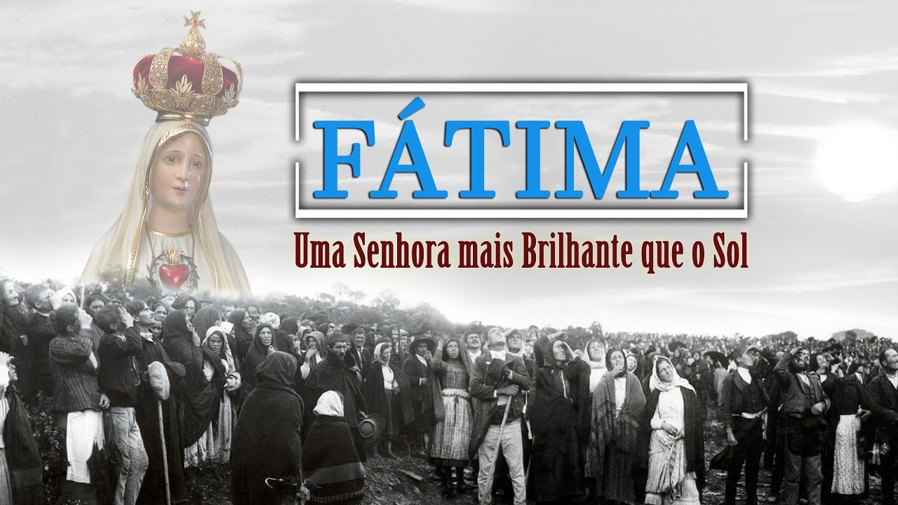 A História de Fátima: Uma Senhora mais brilhante que o sol! - Arautos do Evangelho
