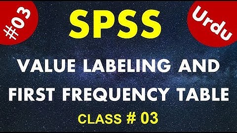 # 3: Frequency Table and Value Labeling in SPSS | 2020