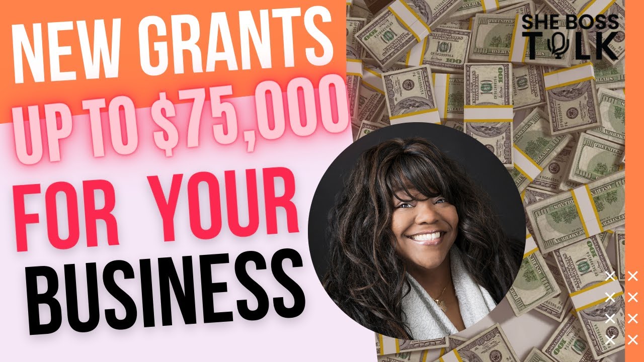 NEW GRANTS UP TO $75,000 FOR SMALL BUSINESS | SHE BOSS TALK