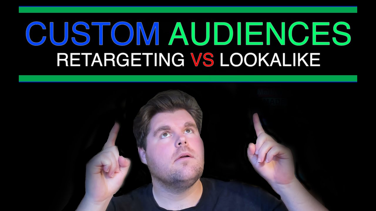 How to create custom audiences for lookalike vs retargeting ...