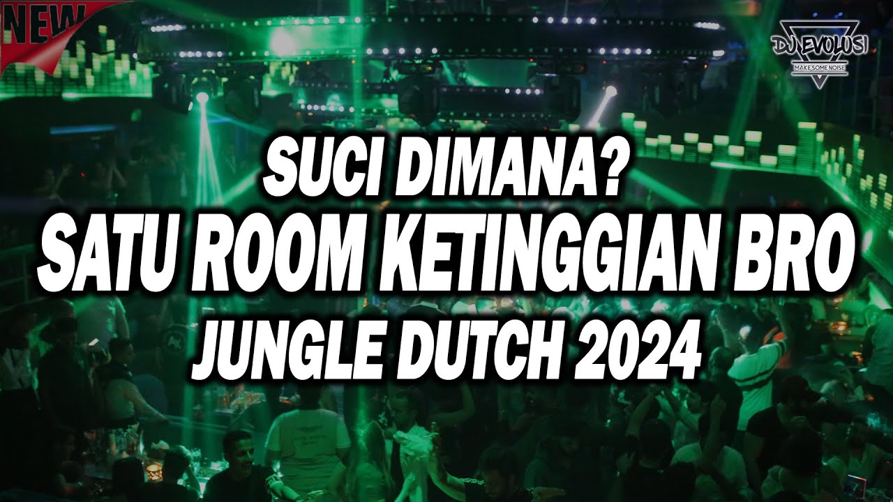 SUCI DIMANA KINI KAU BERADA !!! DJ SATU ROOM AUTO TINGGI JUNGLE DUTCH DISCO BASS 2024 BASS BETON