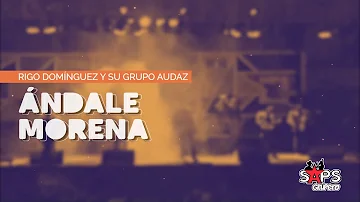 Grupo Audaz de Rigo Domínguez - Ándale Morena (Video Lyric)