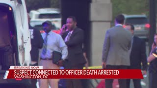 Man wanted in connection to DC officer death arrested