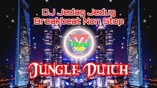 DJ BREAKBEAT JEDAG JEDUG JUNGLE DUTCH FULL BASS