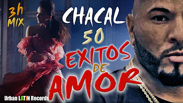 CHACAL ► TOP 50 EXITOS DE AMOR ► SUS TEMAS ROMANTICOS ► LO MEJOR ► URBAN LATIN MIX 2024 CHACAL 2024