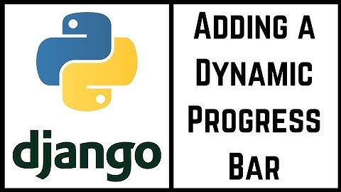 Django Tutorial for Beginners - Adding a Dynamic Progress Bar