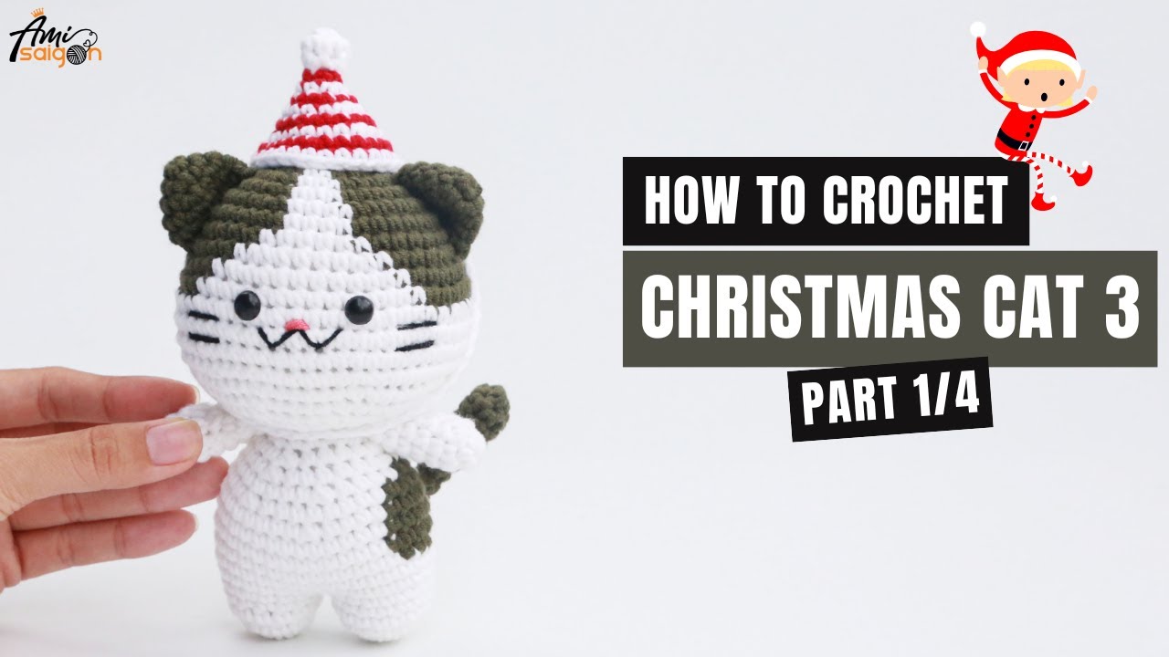 #384 | Cat  in Christmas Outfit 3 Amigurumi (1/4) | How To Crochet Christmas Amigurumi | @AmiSaigon