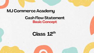 Cash Flow Statement (CFS) I Accountancy I Class -12th I Basics