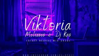 Melisses & Dj Kas - Viktoria (STAiF Reggae Mix 2k20)