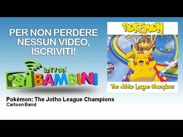 Watch Cartoon Band - Pokémon: The Jotho League Champions - LaTvDeiBambini on YouTube Watch Cartoon Band - Pokémon: The Jotho League Champions - LaTvDeiBambini on YouTube
