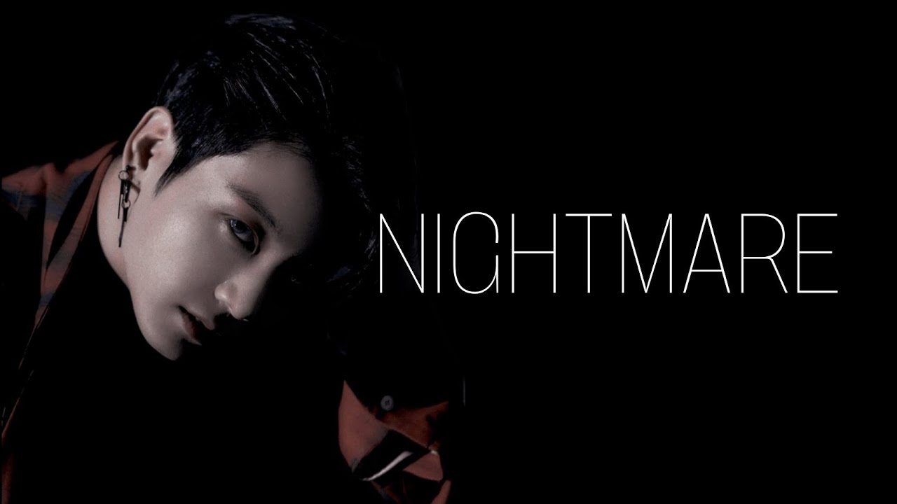 NIGHTMARE | Jungkook FF | Horror