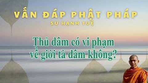 Thủ dâm có vi phạm về giới tà dâm không, quả báo có nặng không?